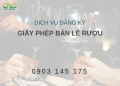 Thủ tục Xin cấp giấy phép Kinh doanh Bán Lẻ Rượu
