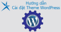 Phương thức cài đặt WordPress Themes dễ dàng