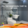 Thủ tục nhập khẩu thiết bị vệ sinh