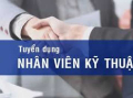 TUYỂN DỤNG NHÂN VIÊN KỸ THUẬT