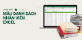 [Tải Ngay] Mẫu danh sách nhân viên excel – Dễ chỉnh sửa, miễn phí