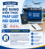 Tuyển sinh khóa học Bổ sung kiến thức Pháp luật hải quan