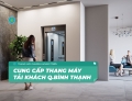 Cung cấp thang máy tải khách giá tốt tại quận Bình Thạnh