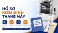 Hồ sơ trước khi kiểm định thang máy