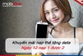 MobiFone khuyến mãi nạp thẻ tặng data lên đến 20GB vào ngày 12/06/2018