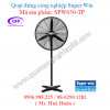 Quạt đứng công nghiệp Super Win SPW-650TP
