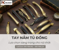 Tay Nắm Tủ Đồng - Bí Quyết Tạo Điểm Nhấn Sang Trọng