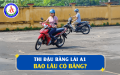 Thi đậu bằng lái A1 bao lâu có bằng?