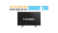 Thủ tục nhập khẩu và chứng nhận hợp quy smart TV